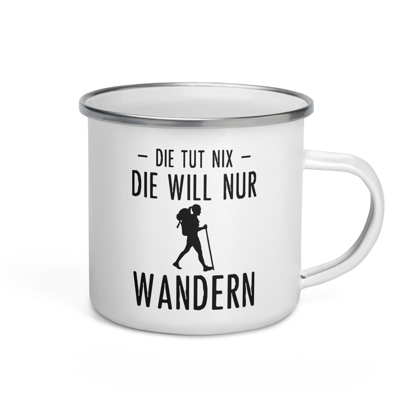 Die Tut Nix Die Will Nur Wandern - Emaille Tasse wandern Default Title