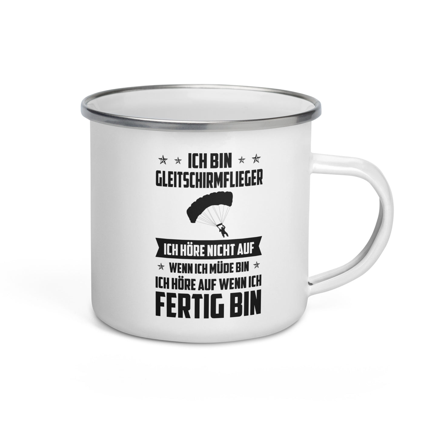 Ich Bin Gleitschirmflieger Ich Hore Nicht Auf Wenn Ich Mude Bin Ich Hore Auf Winn Ich Fertig Bi - Emaille Tasse berge Default Title