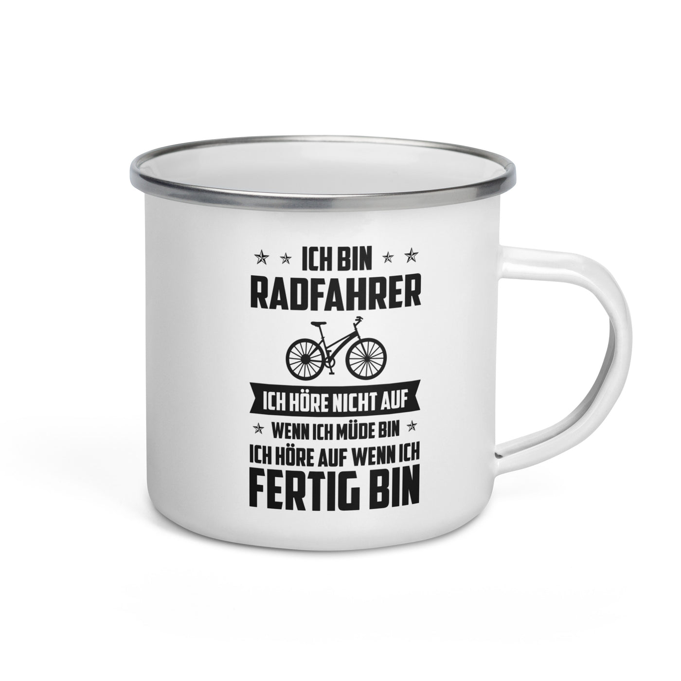 Ich Bin Radfahrer Ich Hore Nicht Auf Wenn Ich Mude Bin Ich Hore Auf Winn Ich Fertig Bi - Emaille Tasse fahrrad Default Title