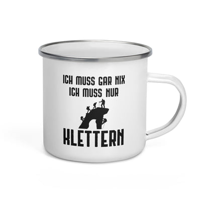 Ich Muss Gar Nix Ich Muss Nur Klettern - Emaille Tasse klettern Default Title