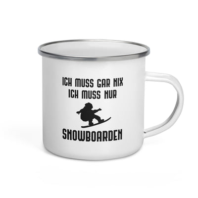 Ich Muss Gar Nix Ich Muss Nur Snowboarden - Emaille Tasse snowboarden Default Title