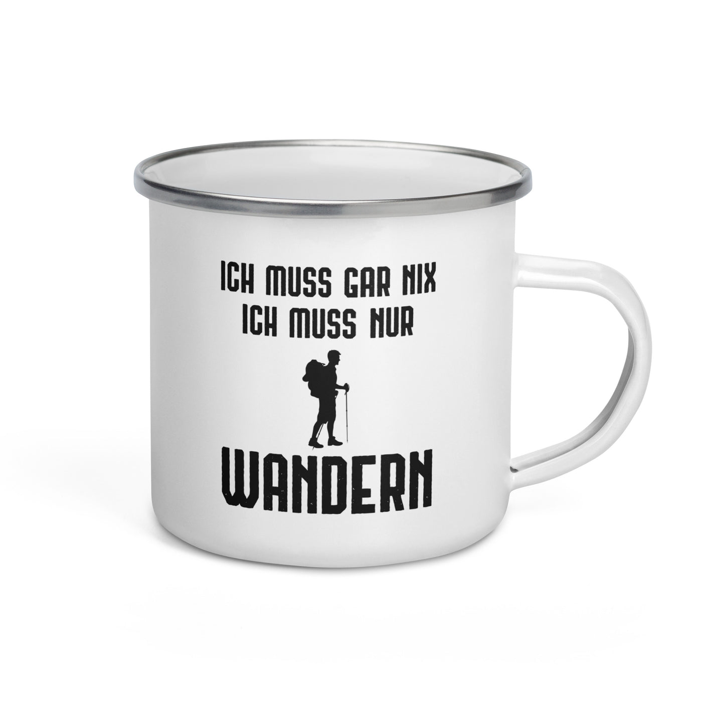 Ich Muss Gar Nix Ich Muss Nur Wandern - Emaille Tasse wandern Default Title