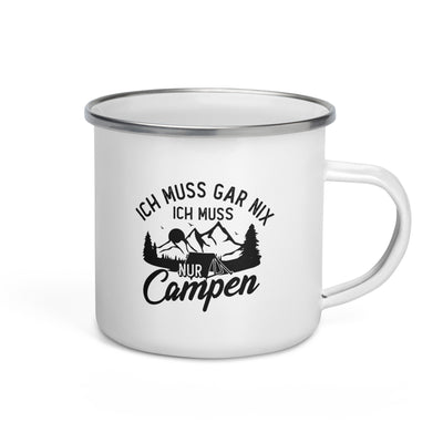 Ich Muss Gar Nix, Ich Muss Nur Campen - Emaille Tasse camping Default Title