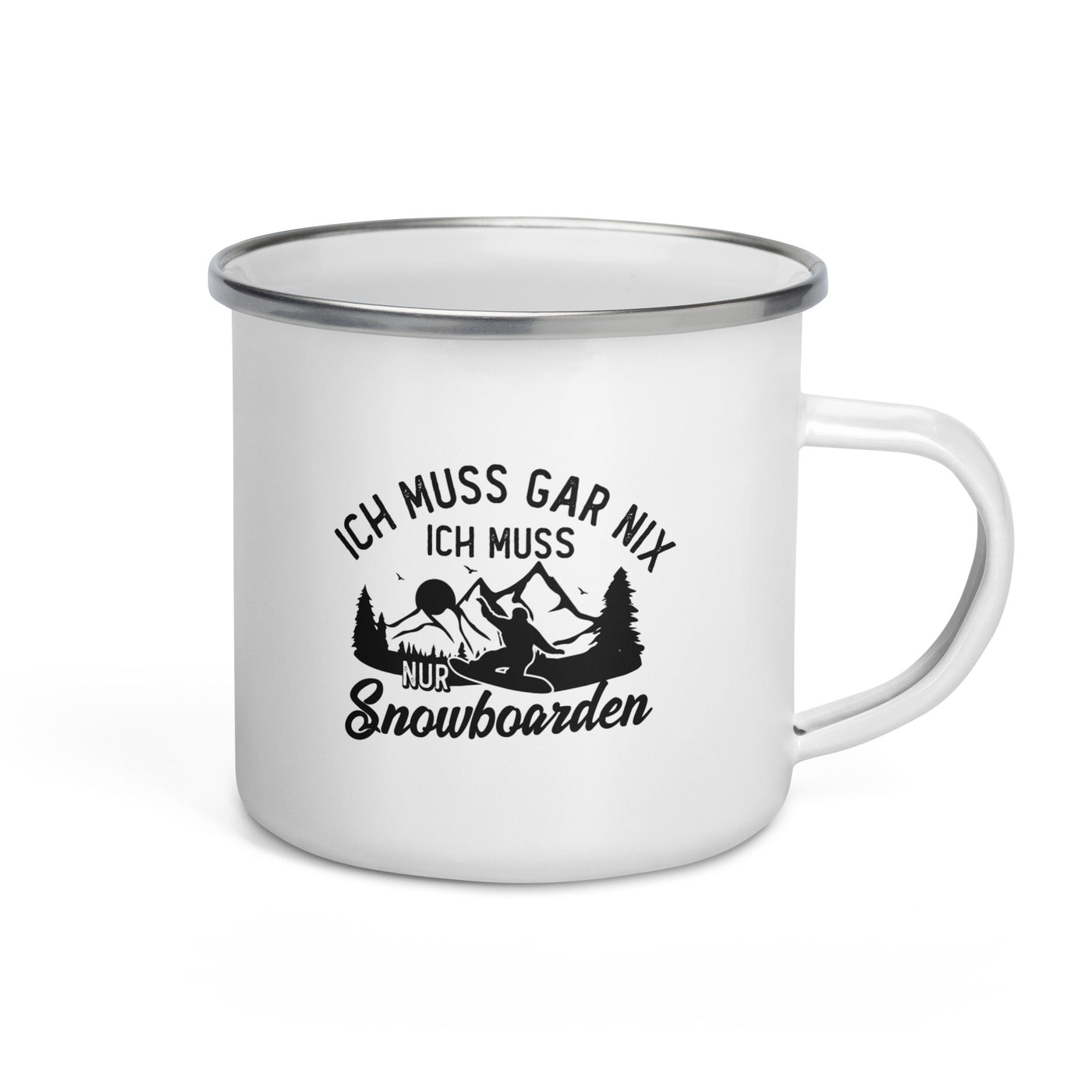 Ich Muss Gar Nix, Ich Muss Nur Snowboarden - Emaille Tasse snowboarden Default Title