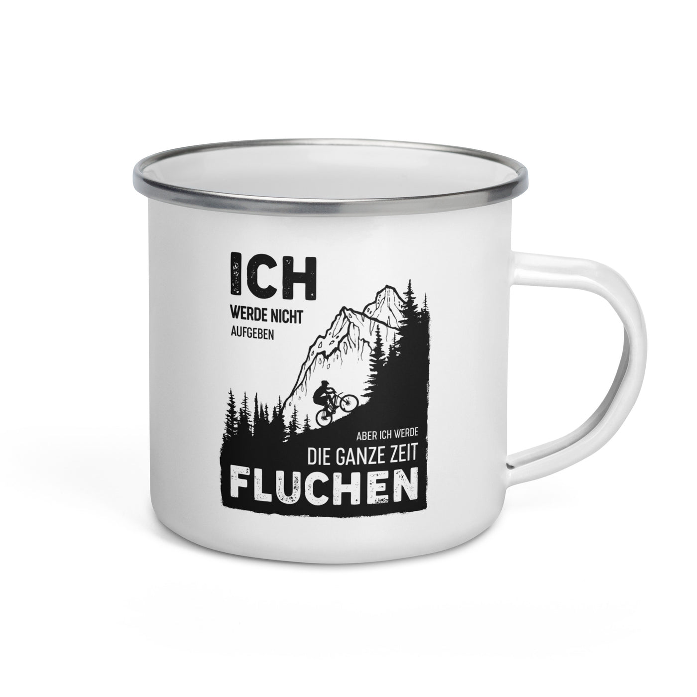 Ich Werde Nicht Aufgeben Aber Fluchen - Emaille Tasse berge wandern Default Title