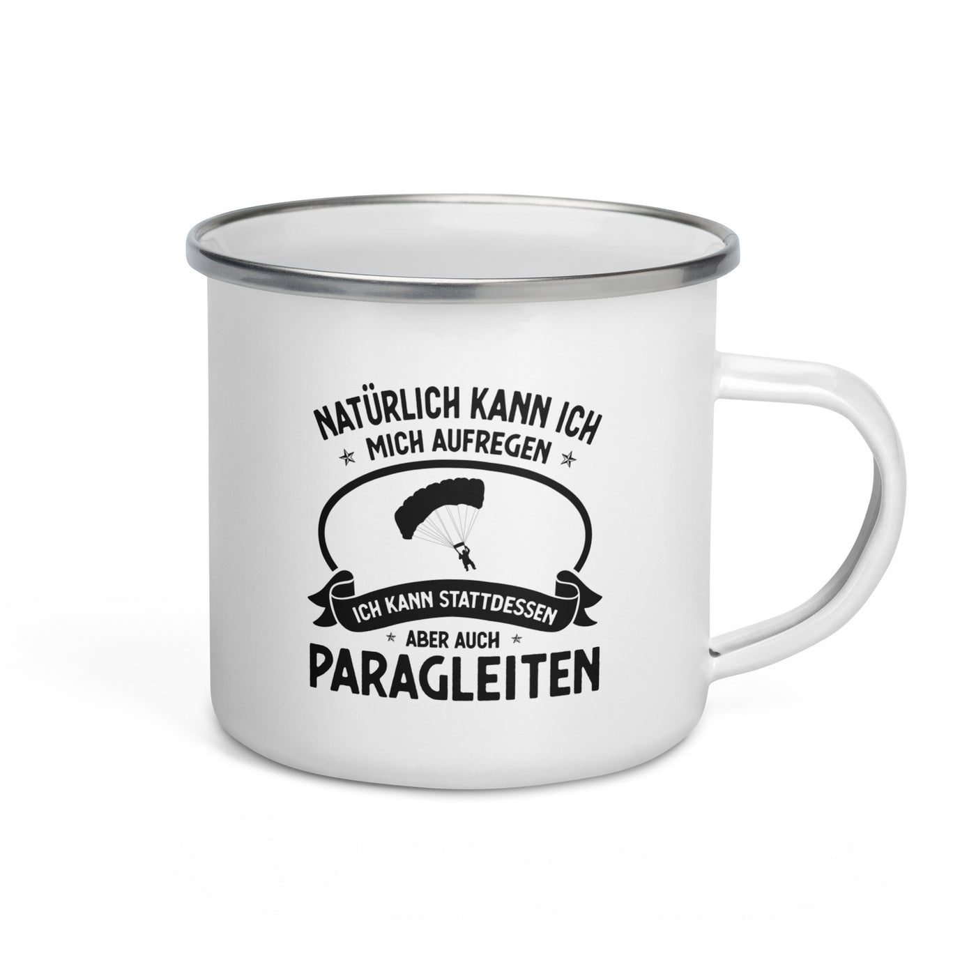 Naturlich Kann Ich Mich Aufregen Ich Kann Stattdessen Aber Auch Paragleiten - Emaille Tasse berge Default Title