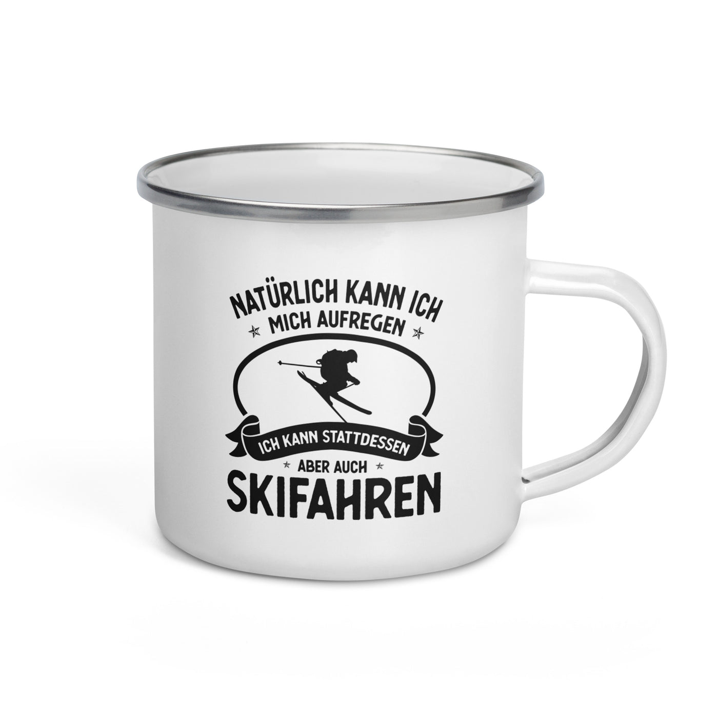 Naturlich Kann Ich Mich Aufregen Ich Kann Stattdessen Aber Auch Skifahren - Emaille Tasse ski Default Title