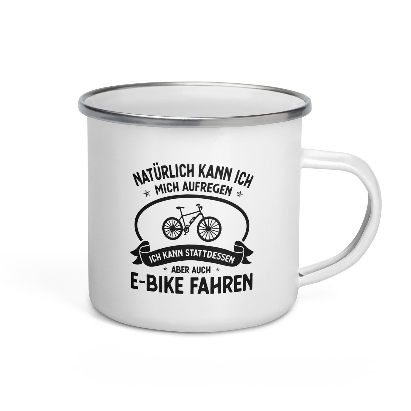 Naturlich Kann Ich Mich Aufregen Ich Kann Stattdessen Aber Auch E-Bike Fahren - Emaille Tasse e-bike Default Title