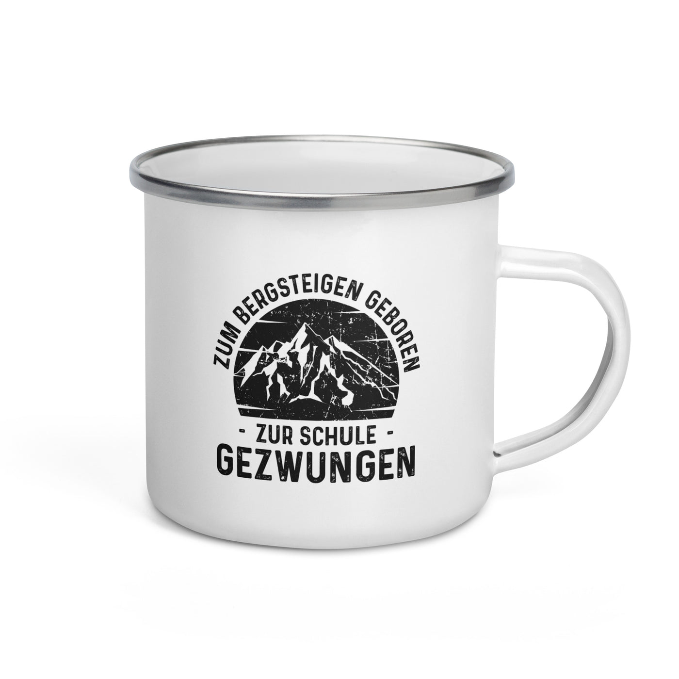 Zum Bergsteigen Geboren Zur Schule Gezwungen - Emaille Tasse berge Default Title