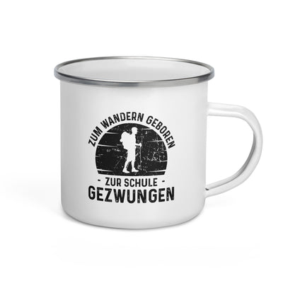 Zum Wandern Geboren Zur Schule Gezwungen - Emaille Tasse wandern Default Title