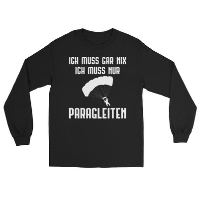 Ich Muss Gar Nix Ich Muss Nur Paragleiten - Herren Longsleeve berge xxx yyy zzz Black