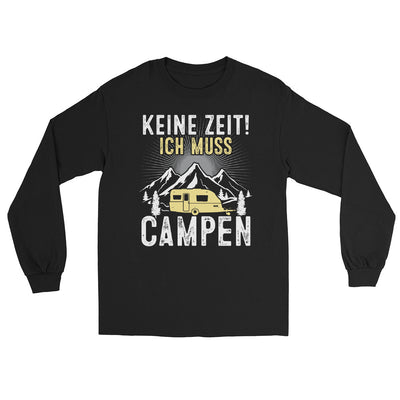 Keine Zeit ich muss Campen - Herren Longsleeve camping xxx yyy zzz Black