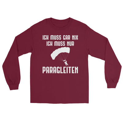 Ich Muss Gar Nix Ich Muss Nur Paragleiten - Herren Longsleeve berge xxx yyy zzz Maroon