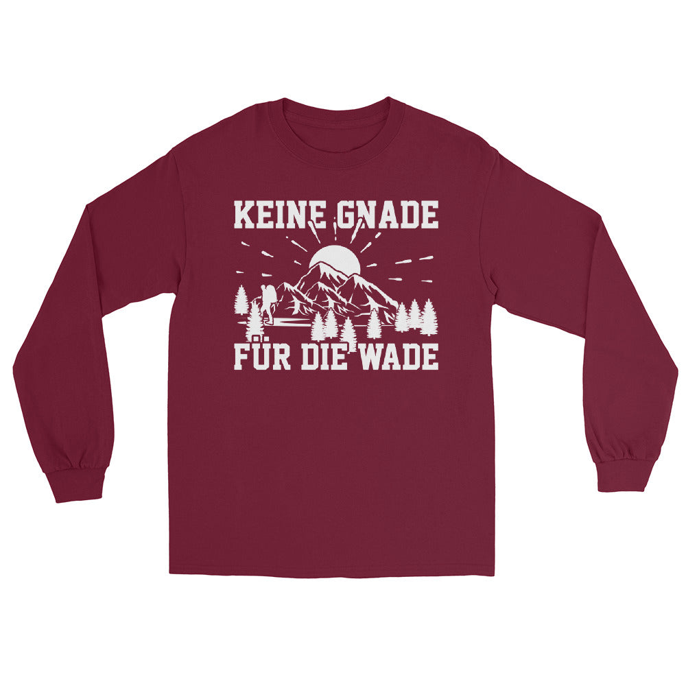 Keine Gnade für die Wade - Herren Longsleeve wandern xxx yyy zzz Maroon