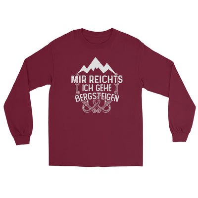 Mir reichts ich geh bergsteigen - Herren Longsleeve berge klettern xxx yyy zzz Maroon