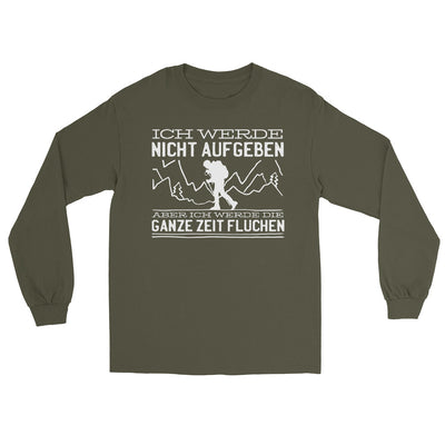 Ich werde nicht aufgeben aber fluchen - Herren Longsleeve berge wandern Military Green