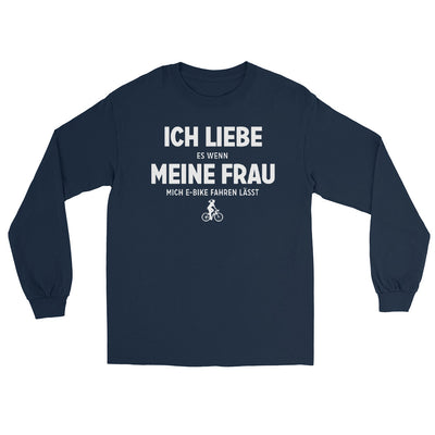 Ich Liebe Es Wenn Meine Frau Mich E-Bike Fahren Lasst - Herren Longsleeve e-bike xxx yyy zzz Navy