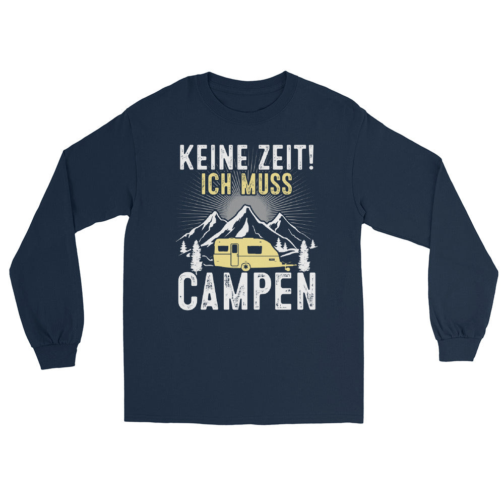 Keine Zeit ich muss Campen - Herren Longsleeve camping xxx yyy zzz Navy