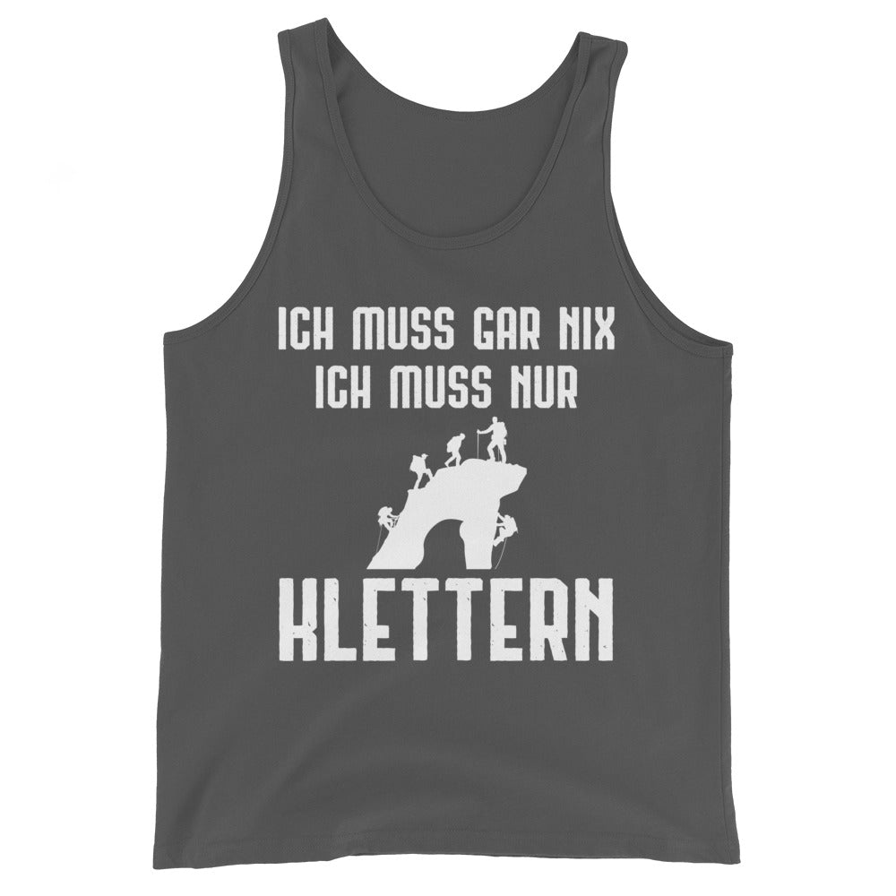 Ich Muss Gar Nix Ich Muss Nur Klettern - Herren Tanktop klettern xxx yyy zzz Asphalt