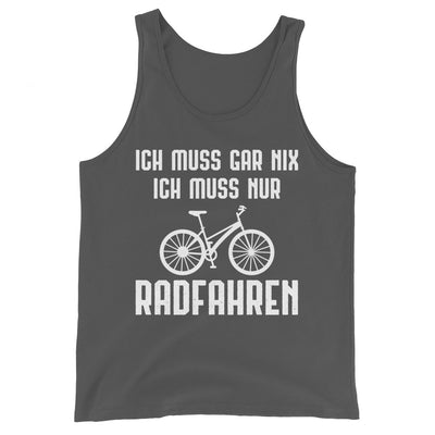 Ich Muss Gar Nix Ich Muss Nur Radfahren - Herren Tanktop fahrrad xxx yyy zzz Asphalt