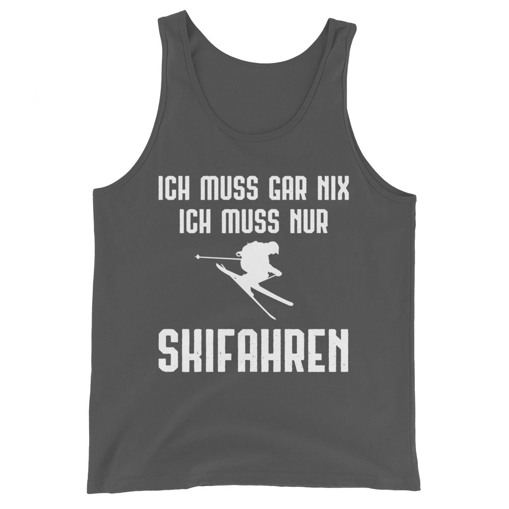 Ich Muss Gar Nix Ich Muss Nur Skifahren - Herren Tanktop klettern ski xxx yyy zzz Asphalt