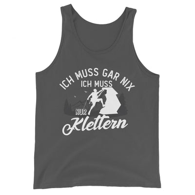 Ich muss gar nix, ich muss nur klettern - Herren Tanktop klettern xxx yyy zzz Asphalt