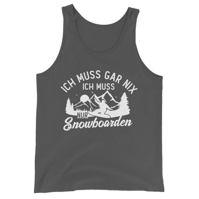 Ich muss gar nix, ich muss nur Snowboarden - Herren Tanktop snowboarden xxx yyy zzz Asphalt