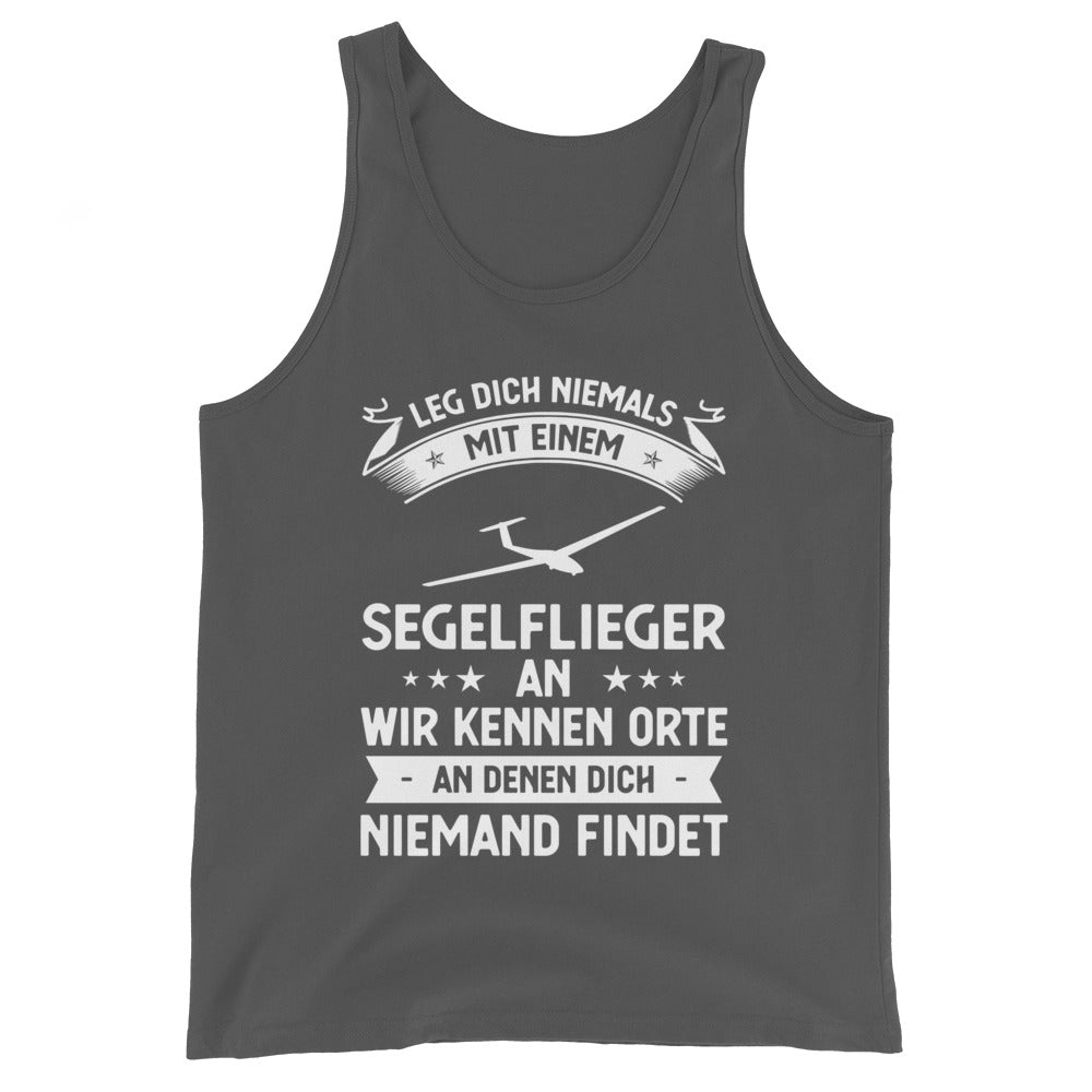 Leg Dich Niemals Mit Einem Segelflieger An Wir Kennen Orte An Denen Dich Niemand Findet - Herren Tanktop berge xxx yyy zzz Asphalt