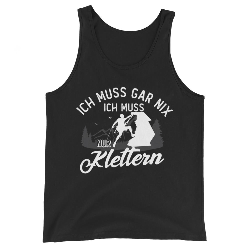 Ich muss gar nix, ich muss nur klettern - Herren Tanktop klettern xxx yyy zzz Black