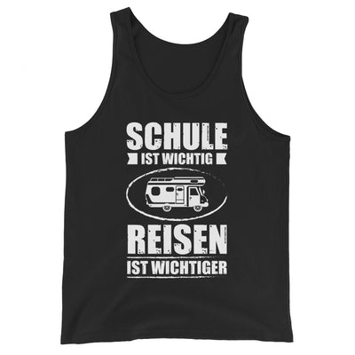 Schule Ist Wichtig Reisen Ist Wichtiger - Herren Tanktop camping xxx yyy zzz Black