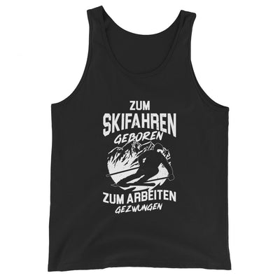 Skifahren geboren, zur Arbeit gezwungen - (S.K) - Herren Tanktop klettern xxx yyy zzz Black