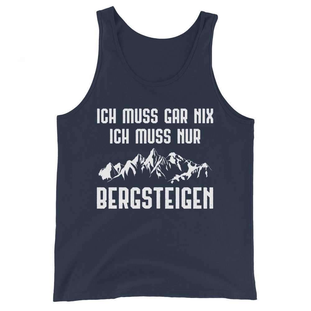 Ich Muss Gar Nix Ich Muss Nur Bergsteigen - Herren Tanktop berge xxx yyy zzz Navy