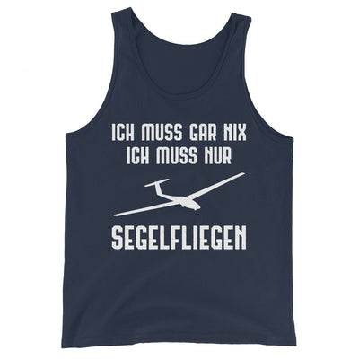 Ich Muss Gar Nix Ich Muss Nur Segelfliegen - Herren Tanktop berge xxx yyy zzz Navy