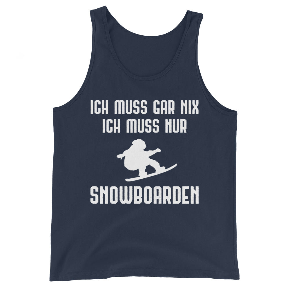 Ich Muss Gar Nix Ich Muss Nur Snowboarden - Herren Tanktop snowboarden xxx yyy zzz Navy