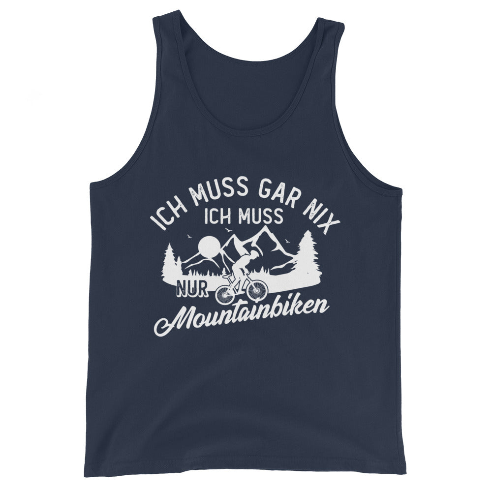 Ich muss gar nix, ich muss nur mountainbiken - (M) - Herren Tanktop xxx yyy zzz Navy