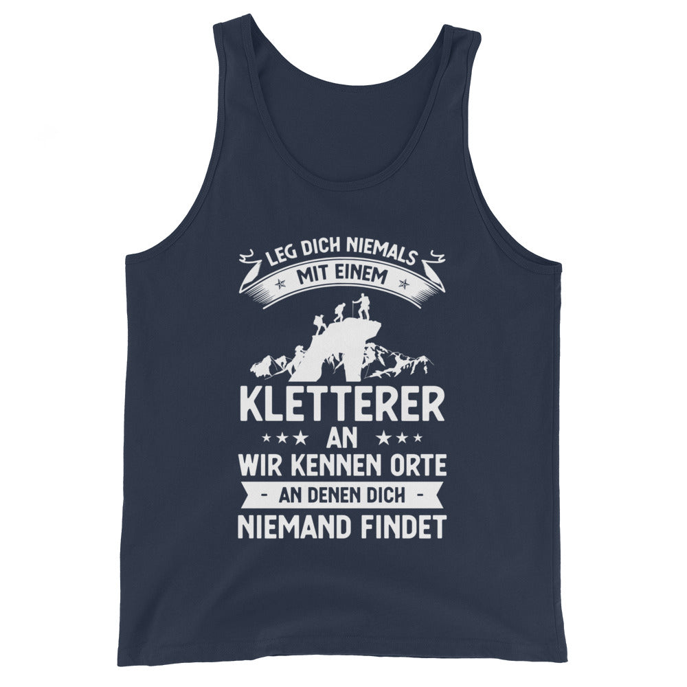 Leg Dich Niemals Mit Einem Kletterer An Wir Kennen Orte An Denen Dich Niemand Findet - Herren Tanktop klettern xxx yyy zzz Navy