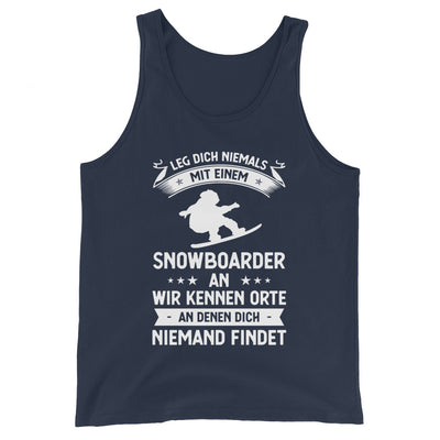 Leg Dich Niemals Mit Einem Snowboarder An Wir Kennen Orte An Denen Dich Niemand Findet - Herren Tanktop snowboarden xxx yyy zzz Navy