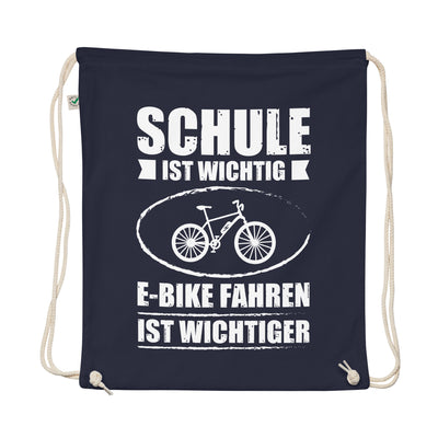 Schule Ist Wichtig E-Bike Fahren Ist Wichtiger - Organic Turnbeutel e-bike