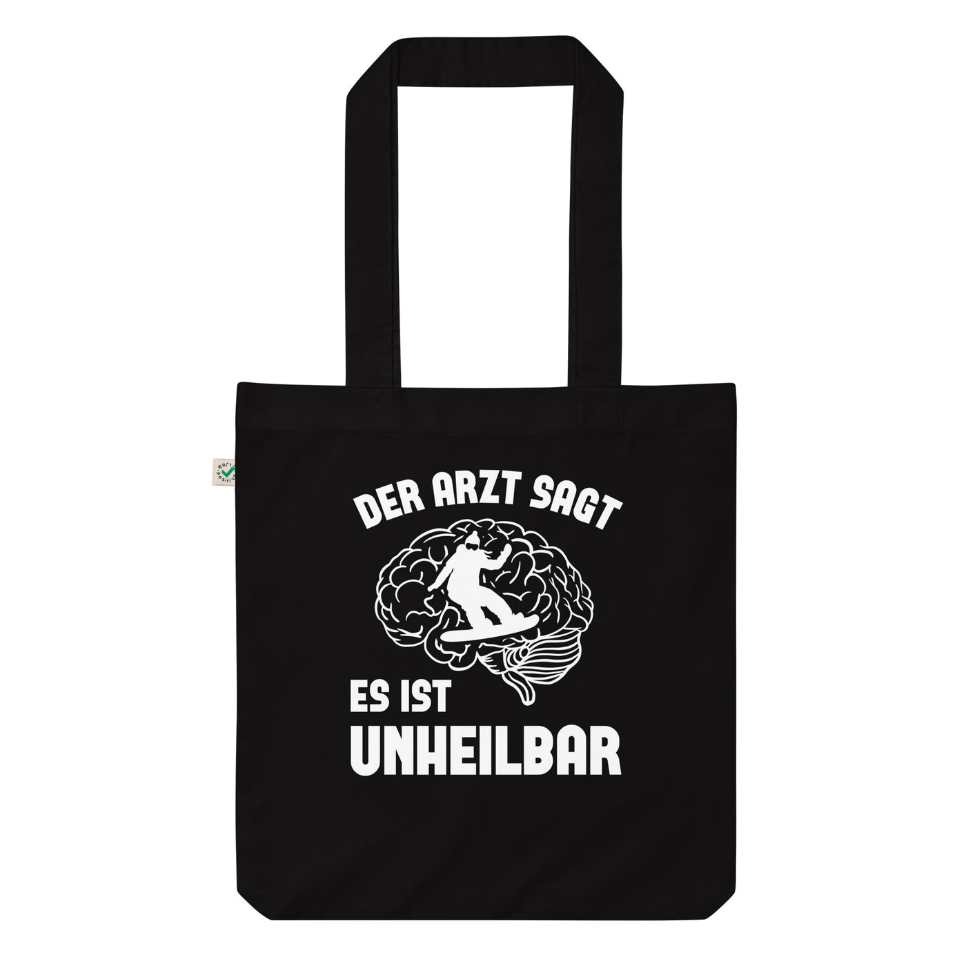 Der Arzt Sagt Es Ist Unheilbar 1 - Organic Einkaufstasche snowboarden