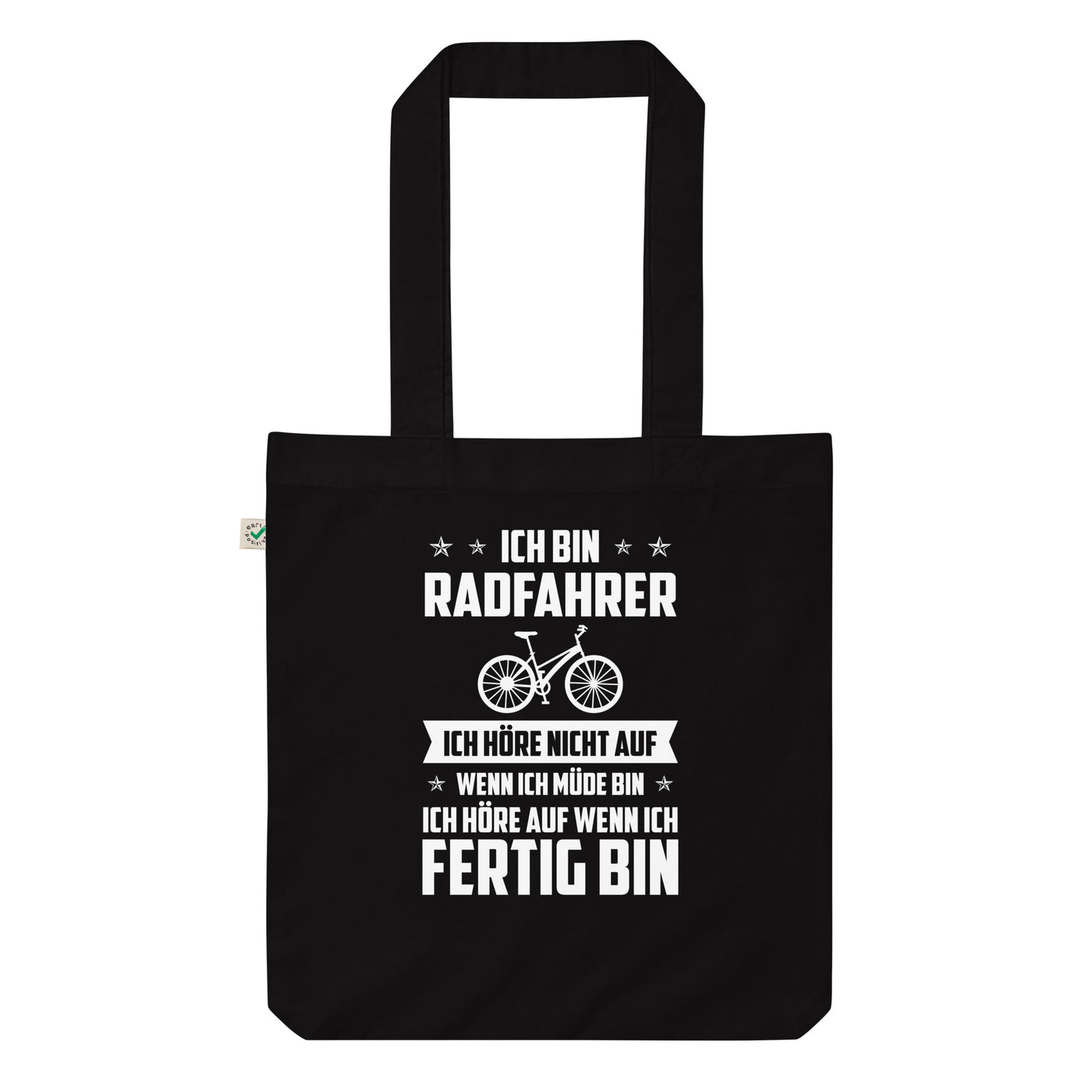 Ich Bin Radfahrer Ich Hore Nicht Auf Wenn Ich Mude Bin Ich Hore Auf Winn Ich Fertig Bi - Organic Einkaufstasche fahrrad