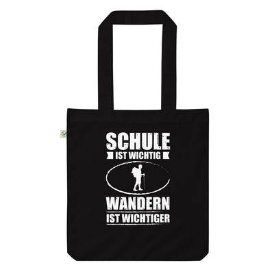 Schule Ist Wichtig Wandern Ist Wichtiger - Organic Einkaufstasche wandern