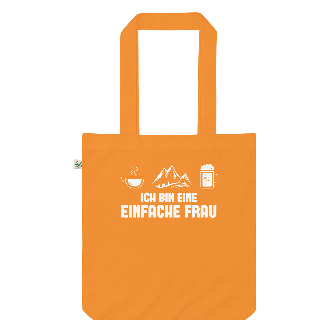 Ich Bin Eine Einfache Frau - Organic Einkaufstasche berge