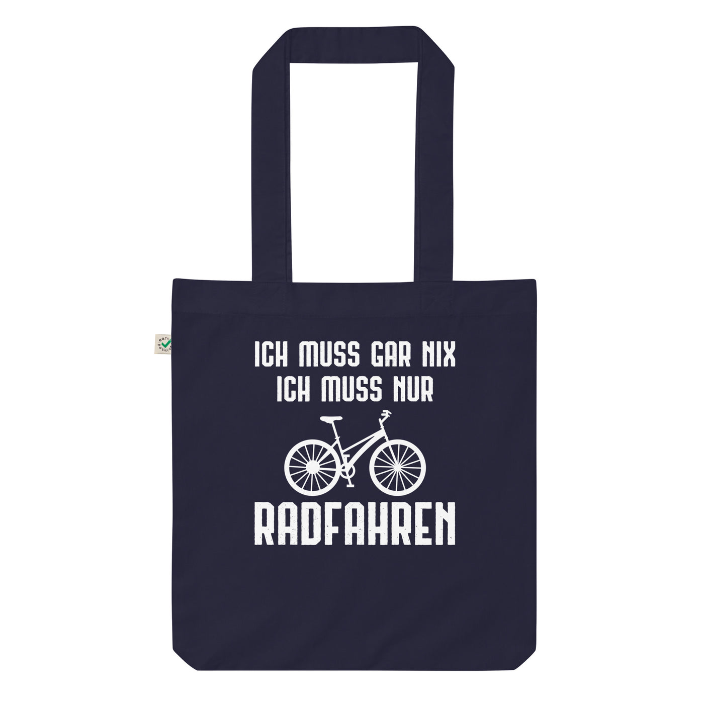 Ich Muss Gar Nix Ich Muss Nur Radfahren - Organic Einkaufstasche fahrrad