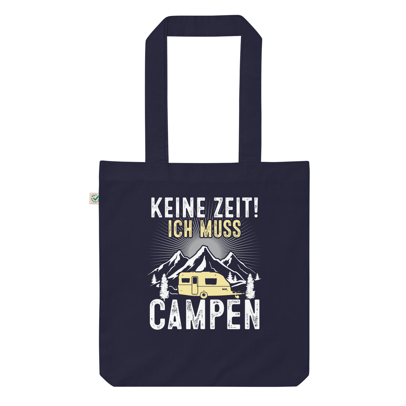 Keine Zeit Ich Muss Campen - Organic Einkaufstasche camping