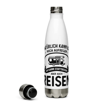 Naturlich Kann Ich Mich Aufregen Ich Kann Stattdessen Aber Auch Reisen - Edelstahl Trinkflasche camping Default Title