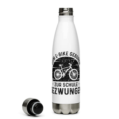 Zum E-Bike Geboren Zur Schule Gezwungen - Edelstahl Trinkflasche e-bike Default Title