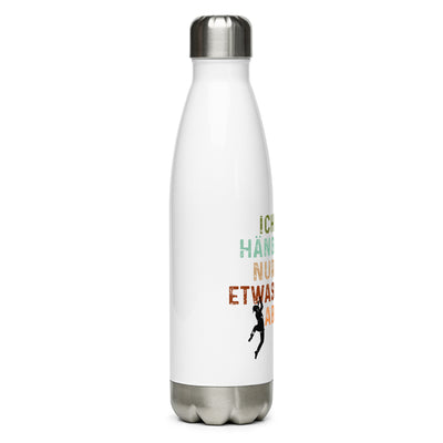 Ich Häng Nur Etwas Ab - Edelstahl Trinkflasche klettern