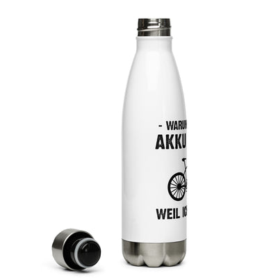 Warum Ich Ohne Akku Fahre Weil Ich Es Kann - Edelstahl Trinkflasche e-bike