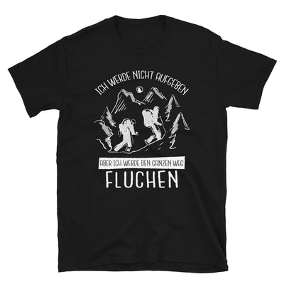 Ich Werde Nicht Aufgeben - T-Shirt (Unisex) wandern Schwarz