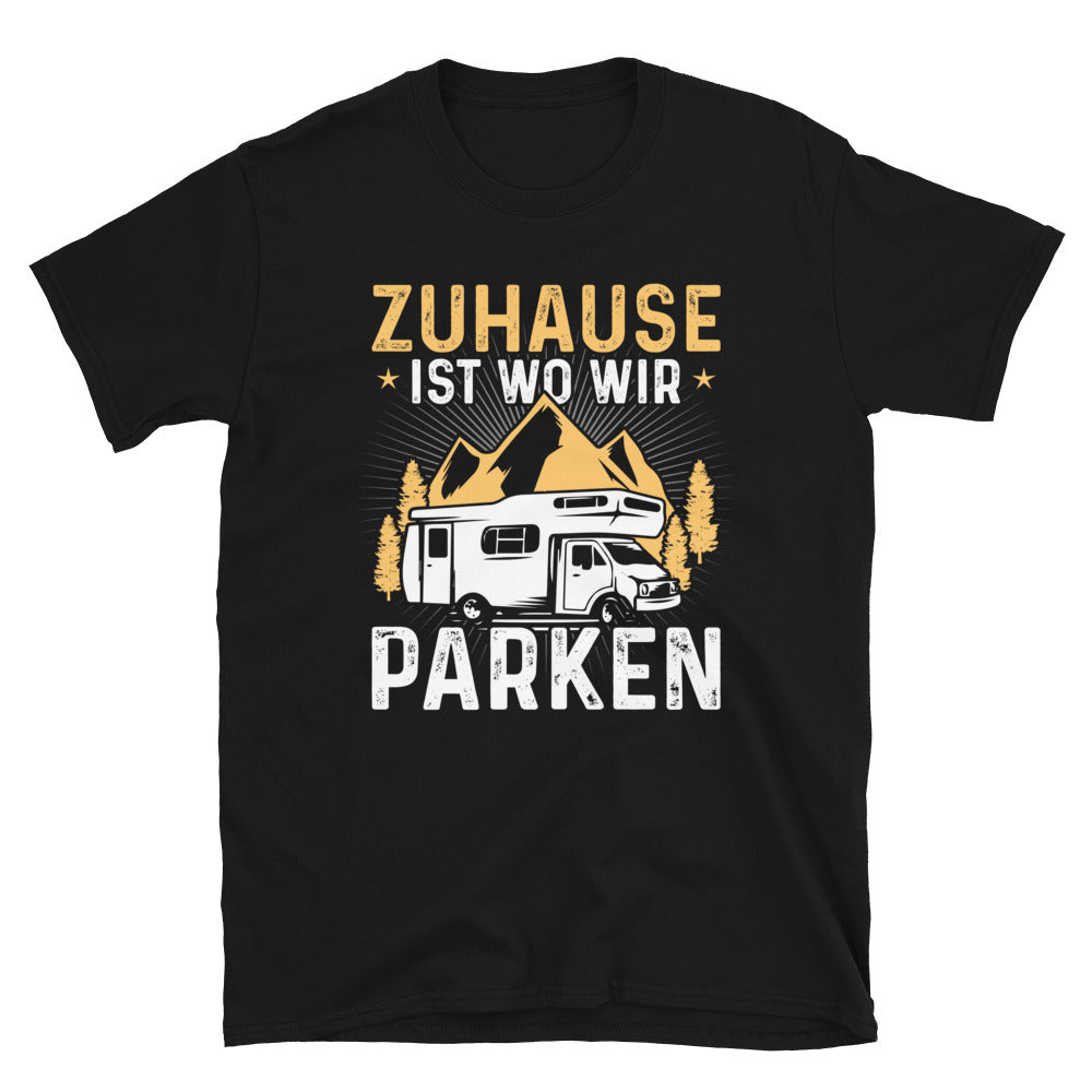 Zuhause Ist Wo Wir Parken - T-Shirt (Unisex) camping Black